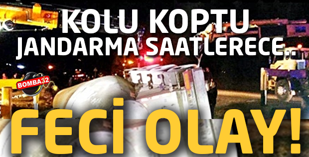 FECİ KAZADA ŞOFÖRÜN KOLU KOPTU..