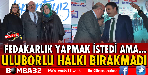 FEDAKARLIK YAPMAK İSTEDİ AMA ULUBORLU HALKI BIRAKMADI