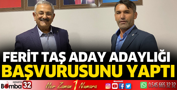 Ferit Taş aday adaylığı başvurusunu yaptı