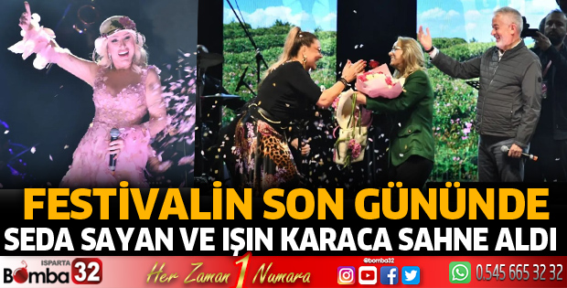 Festivalin son gününde Seda Sayan ve Işın Karaca sahne aldı
