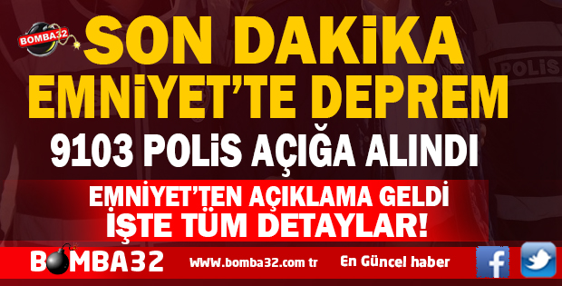FETÖ BAĞLANTILI 9 BİN 103 POLİS AÇIĞA ALINDI İŞTE O DETAYLAR 