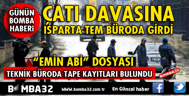 FETÖ ÇATI DAVASINDA ISPARTA TEM TEKNİK BÜRO