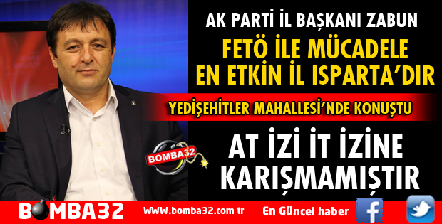 FETÖ İLE MÜCADELEDE EN ETKİN İL ISPARTADIR
