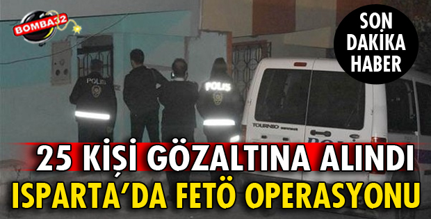 FETÖ OPERASYONU: 25 GÖZALTI