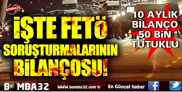 FETÖ soruşturmalarında 10 aylık bilanço