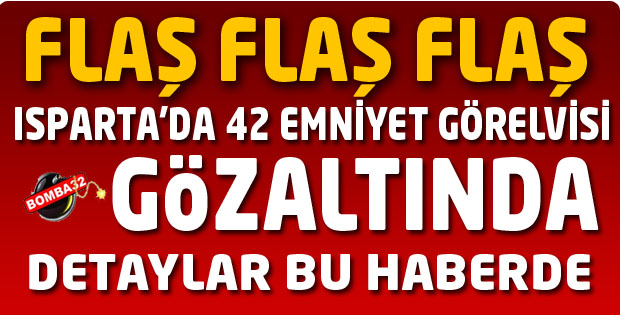 GÜNÜN  SON DAKİKASI  BOMBA 32 DE 