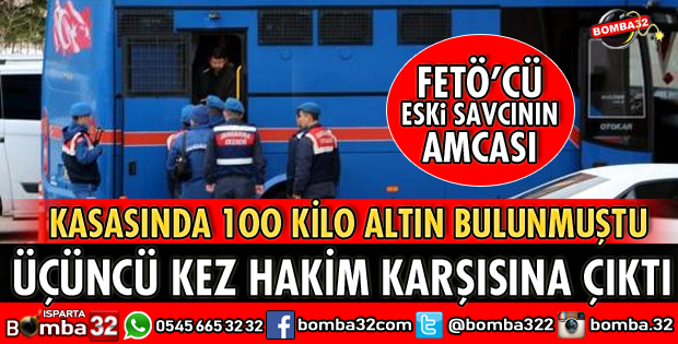 FETÖCÜ ESKİ SAVCININ AMCASI HAKİM KARŞISINA ÇIKTI