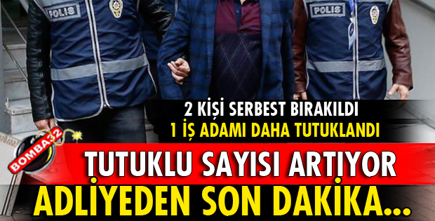 FETÖ'DAN 2 İŞ ADAMI DAHA TUTUKLANDI