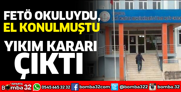 FETÖ'DEN EL KONULAN OKULA YIKIM KARARI