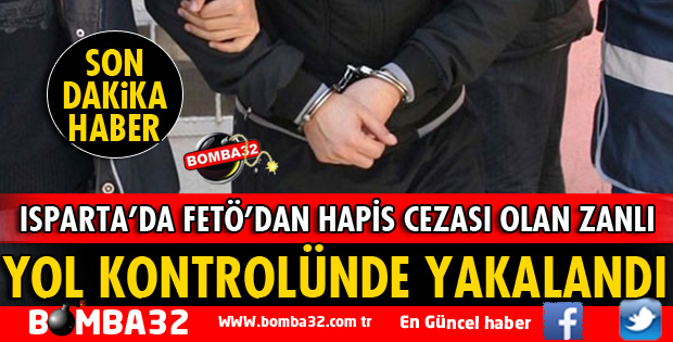 FETÖ'DEN HAPİS CEZASI ALAN ZANLI YOL KONTROLÜNDE YAKALANDI