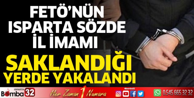 FETÖ'nün Isparta sözde İl İmamı yakalandı 