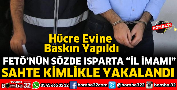 FETÖ'NÜN SÖZDE ISPARTA İL İMAMI YAKALANDI