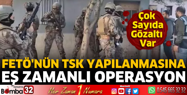 FETÖ'nün TSK yapılanmasına eş zamanlı operasyon
