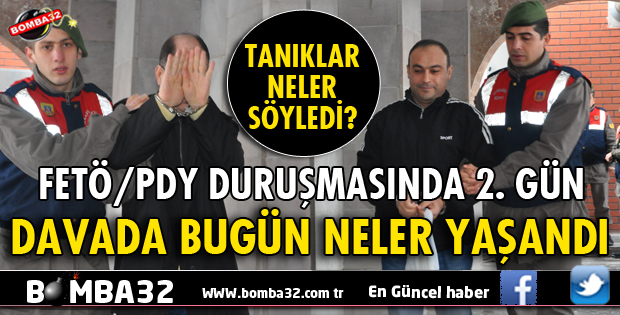 FETÖ/PDY DAVASINDA 2. GÜN