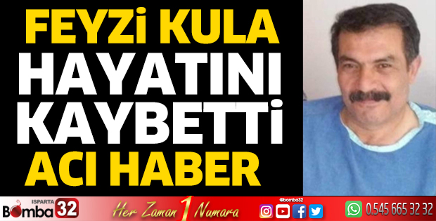 Feyzi Kula hayatını kaybetti