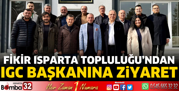 Fikir Isparta Topluluğu’ndan IGC Başkanına Ziyaret