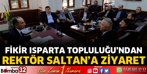 Fikir Isparta Topluluğu’ndan Rektör Saltan’a Ziyaret
