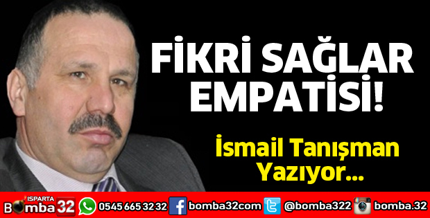 FİKRİ SAĞLAR EMPATİSİ!