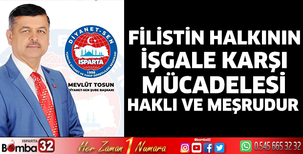 Filistin halkının işgale karşı mücadelesi haklı ve meşrudur