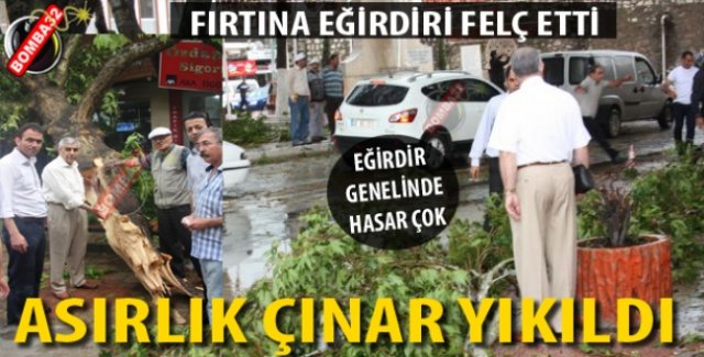 FIRTINA EĞİRDİRİ VURDU