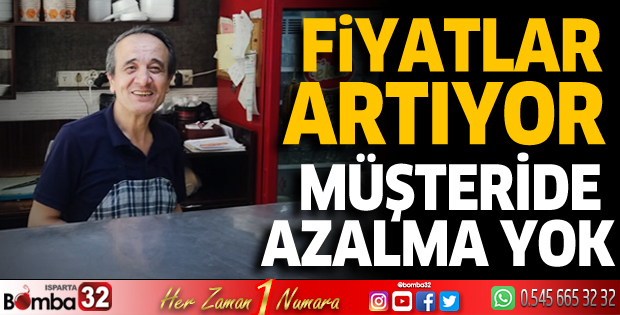 Fiyatlar arttı müşteri de azalma yok