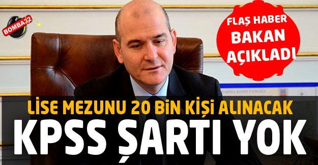 Flaş haber KPSS şartı yok 20 bin kişi alınacak