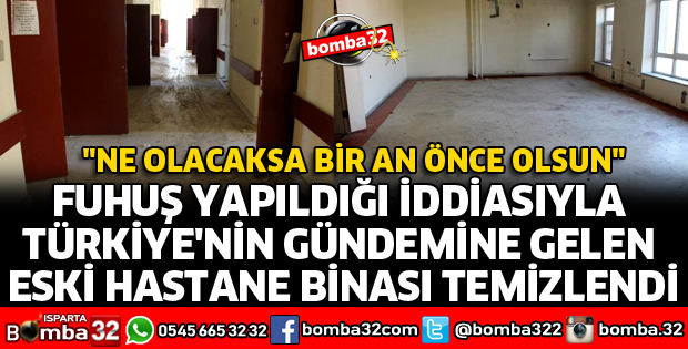 FUHUŞ YAPILDIĞI İDDİASIYLA GÜNDEME GELMİŞTİ ARTIK TEMİZLENDİ