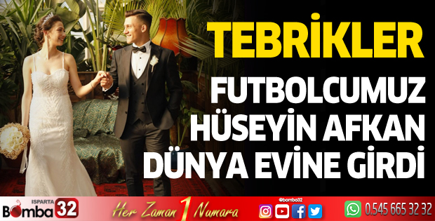 Futbolcumuz Hüseyin Afkan dünya evine girdi