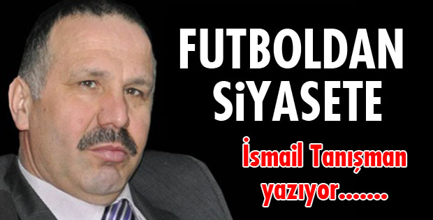 FUTBOLDAN SİYASETE