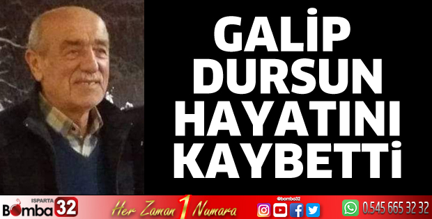 Galip Dursun hayatını kaybetti