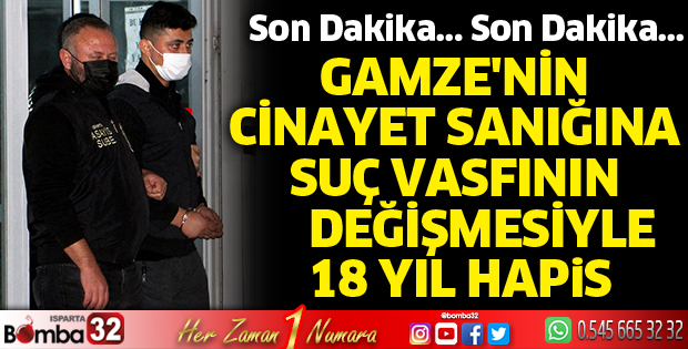 Gamze'nin cinayet sanığına 18 yıl hapis