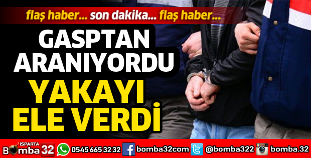 GASP ŞÜPHELİSİ YAKALANDI