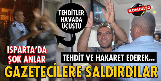 GAZETECİLERE TEHDİT VE HAKARET