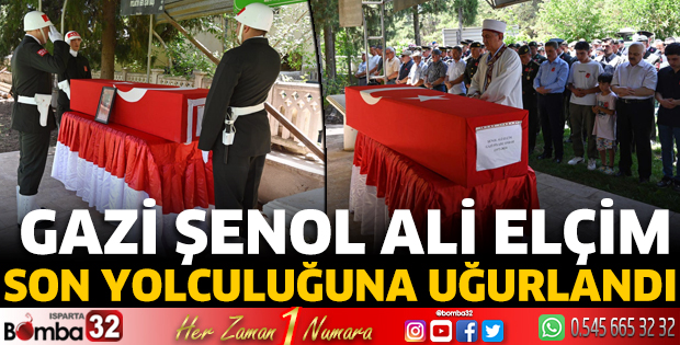 Gazi Şenol Ali Elçim toprağa verildi 
