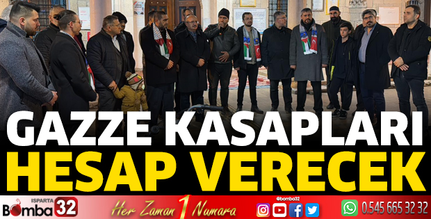 Gazze kasapları hesap verecek