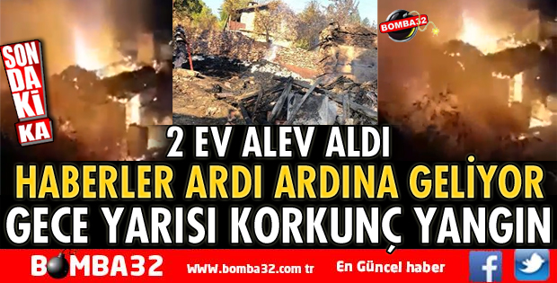 GECE YARISI KORKUNÇ YANGIN