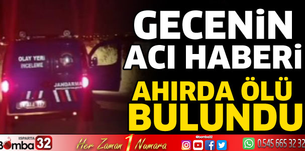 Gecenin acı haberi! Ahırda ölü bulundu