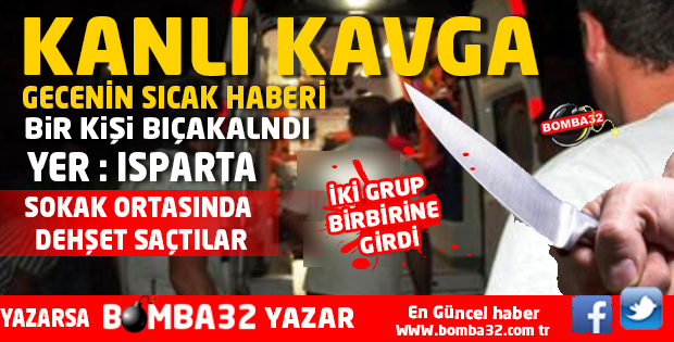 GECENİN SICAK HABERİ...İKİ GRUP ARASINDA KANLI KAVGA  1 YARALI 