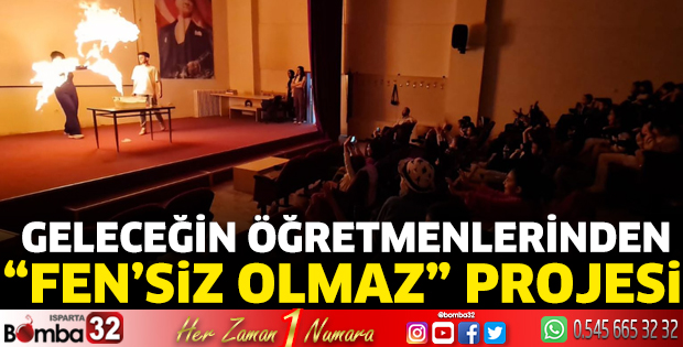 Geleceğin Öğretmenlerinden “Fen’siz Olmaz” Projesi