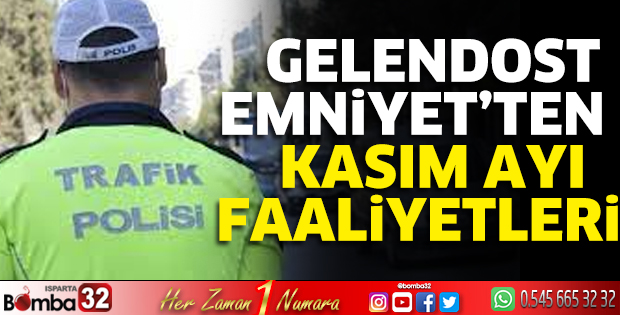 Gelendost Emniyet’ten Kasım ayı faaliyetleri