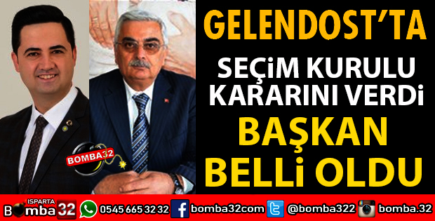 GELENDOST’TA SEÇİM KURULU KARARINI VERDİ