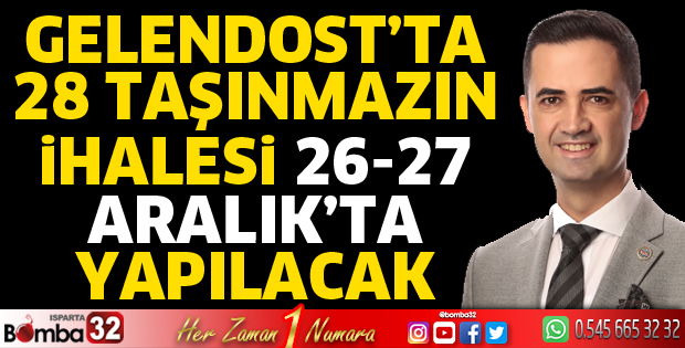 Gelendost'ta 28 taşınmaz ihaleyle satışa çıkıyor