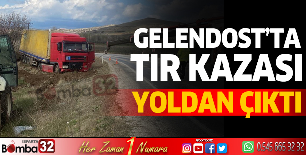 Gelendost'ta TIR kazası