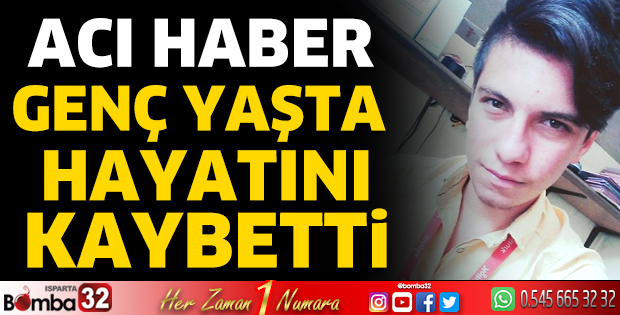 Genç yaşta hayatını kaybetti