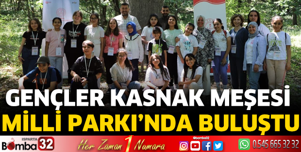 Gençler Kasnak Meşesi Milli Parkı’nda buluştu