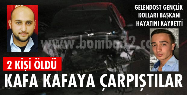 GENÇLİK KOLLARI BAŞKANI FECİ KAZADA HAYATINI KAYBETTİ