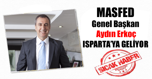 Genel Başkan Aydın Erkoç, cuma günü Isparta'ya geliyor.