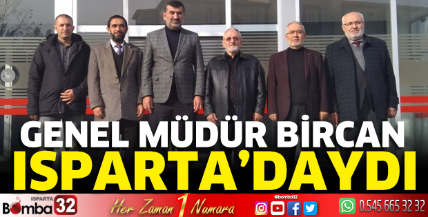 Genel Müdür Bircan Isparta’daydı