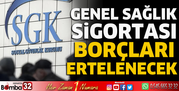 Genel Sağlık Sigortası Borçları ertelenecek
