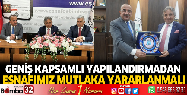 Geniş kapsamlı yapılandırmadan esnafımız mutlaka yararlanmalı 